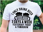 Only Drink Beer 3 Days a Week - FamFancy Boutique