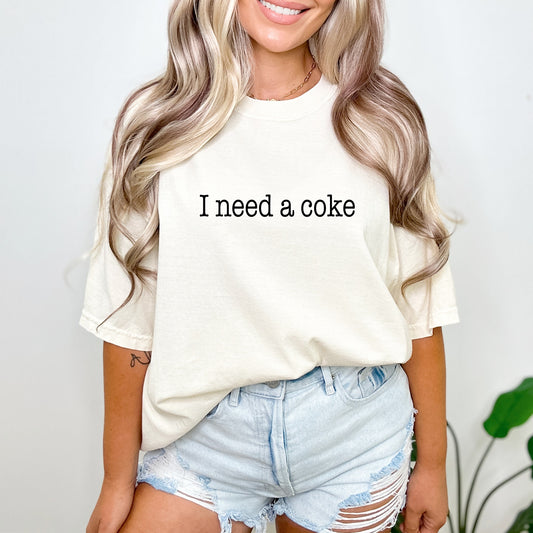 I need a coke - FamFancy Boutique