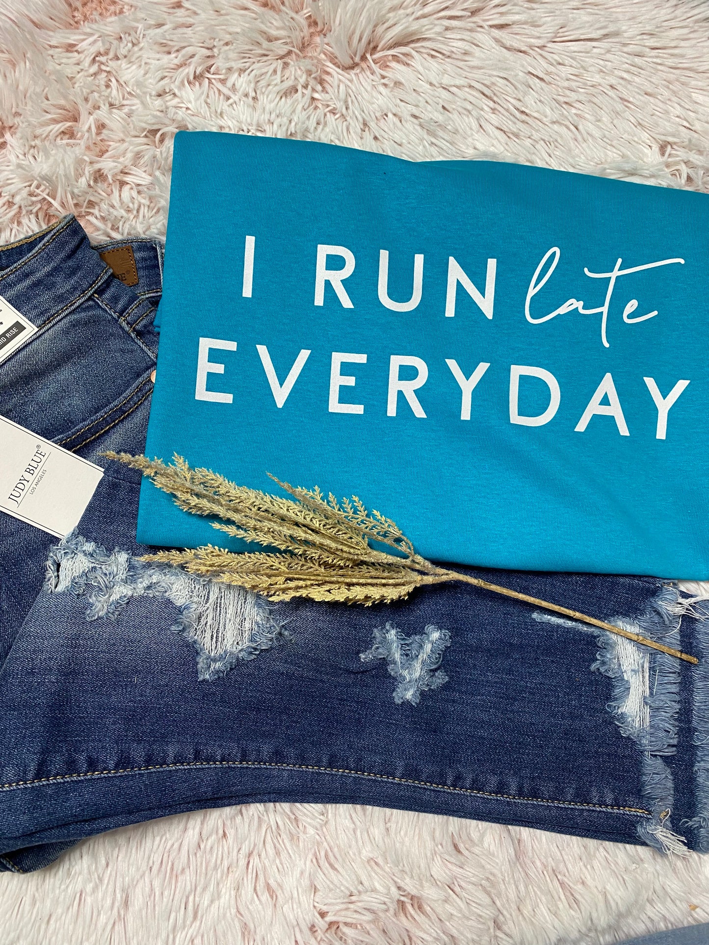 I Run Late Everyday