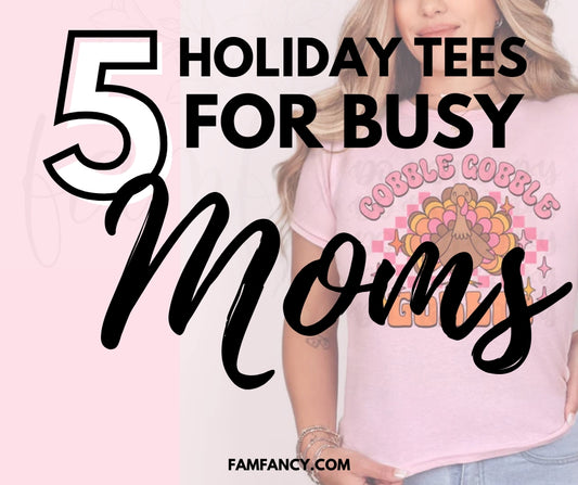 Top 5 Holiday Graphic Tees for Busy Moms & Grandmas