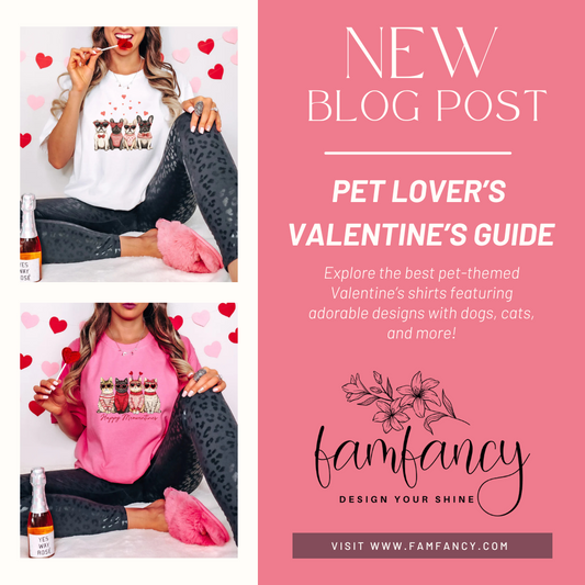 Promotional graphic for a new FamFancy blog post titled 'Pet Lover’s Valentine’s Guide,' featuring images of Valentine’s Day shirts with dog and cat designs, alongside text encouraging readers to explore pet-themed Valentine’s shirts.