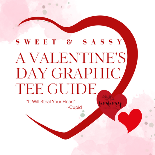 From Sweet to Sassy: A Valentine’s Day Graphic Tee Guide That Will Steal Your Heart