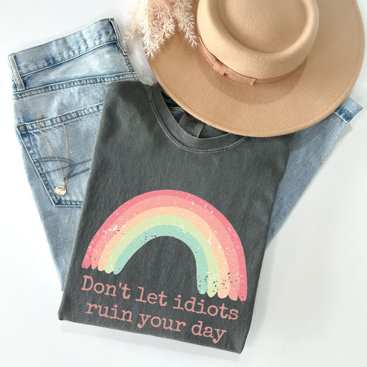 Don't Let Idiots Ruin Your Day