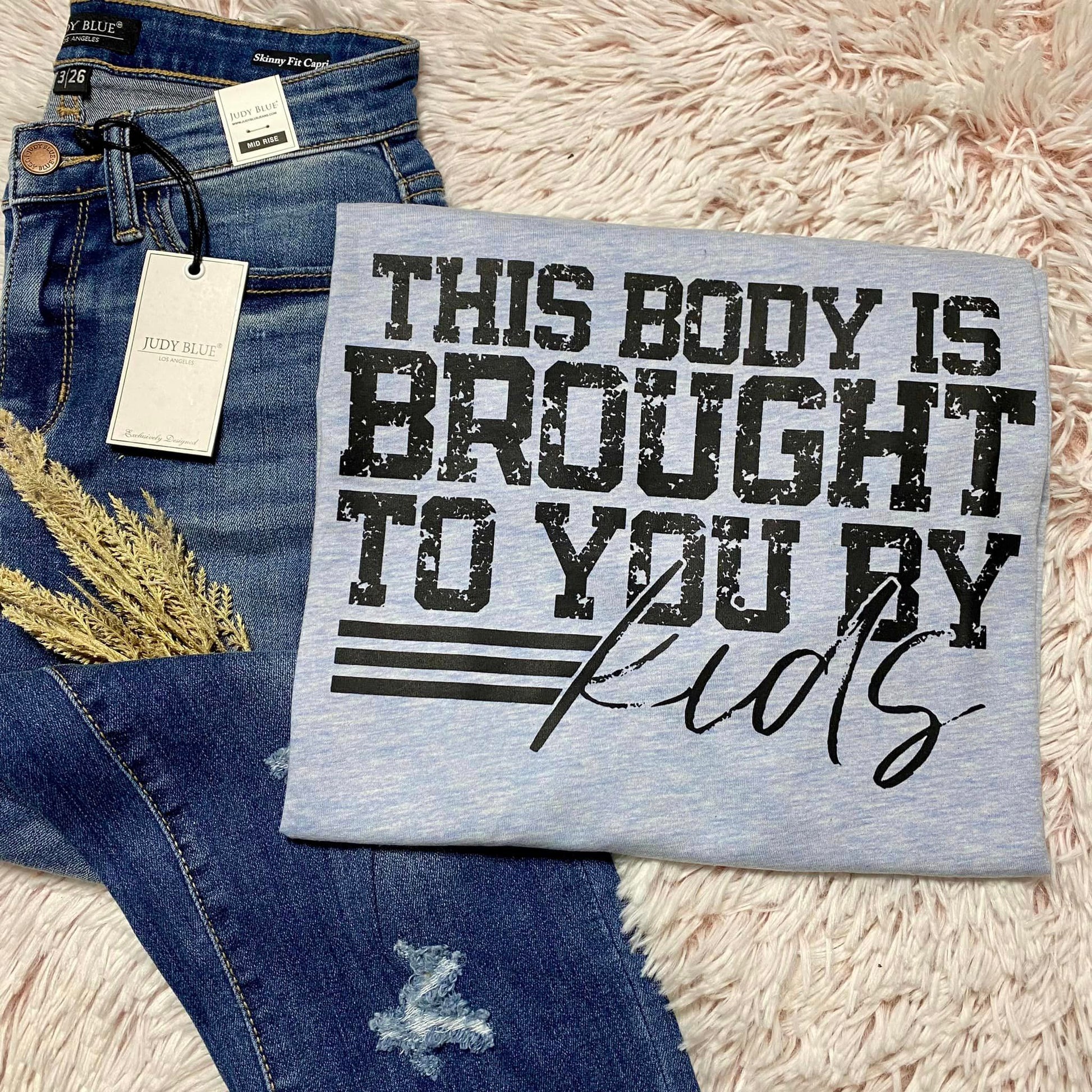 This body is brought to you by kids - FamFancy Boutique
