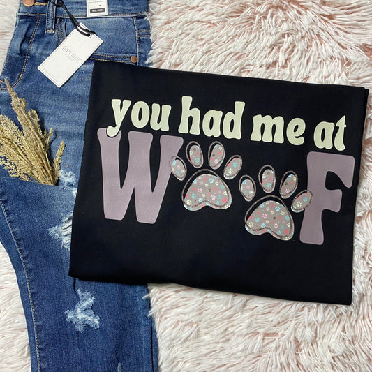 You Had Me At Woof - FamFancy Boutique
