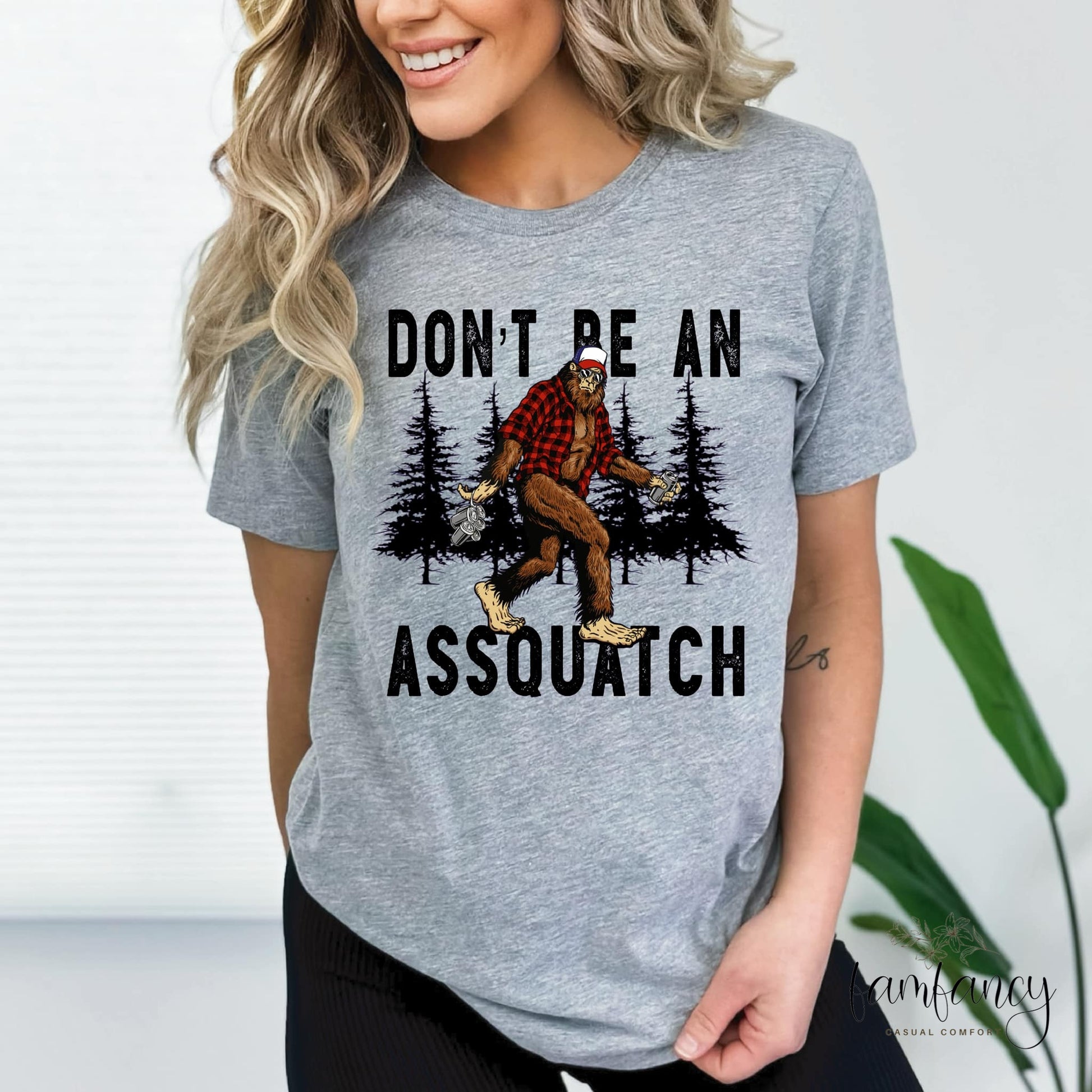 Don’t Be An Assquatch - FamFancy Boutique