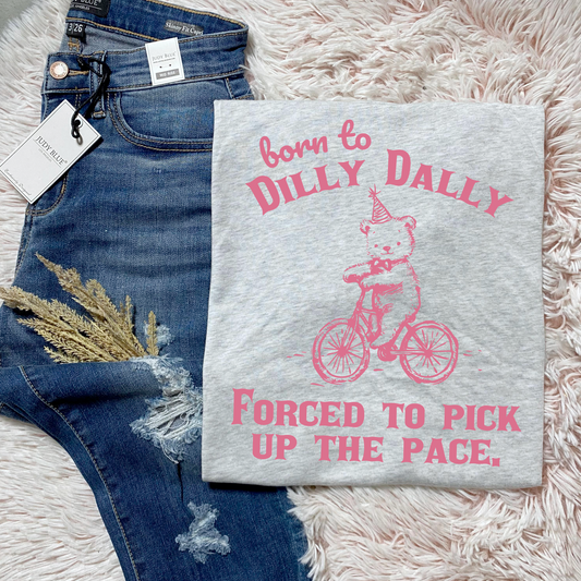 Born to dilly dally - FamFancy Boutique