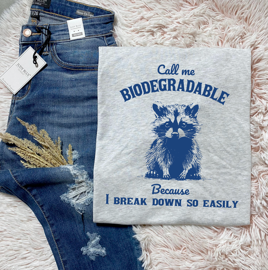 Call Me Biodegradable - FamFancy Boutique