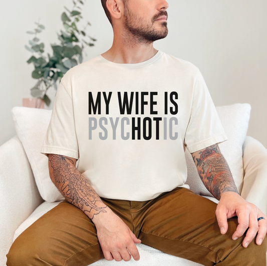 My wife is psychotic - FamFancy Boutique
