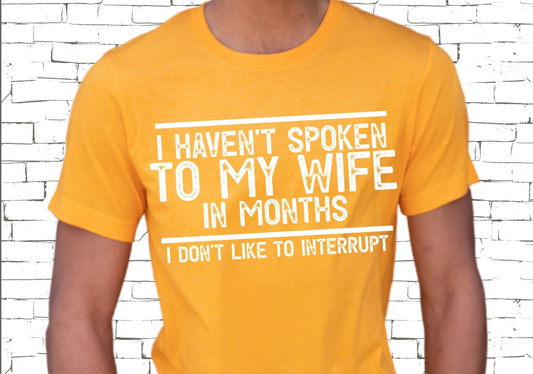 I Haven’t Spoken To My Wife - FamFancy Boutique