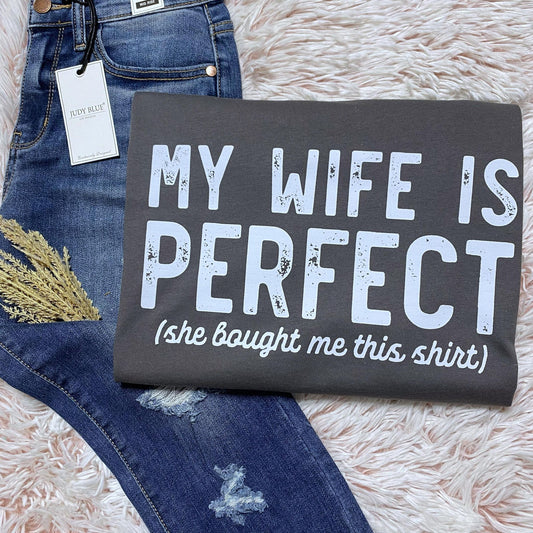 My wife is perfect - FamFancy Boutique