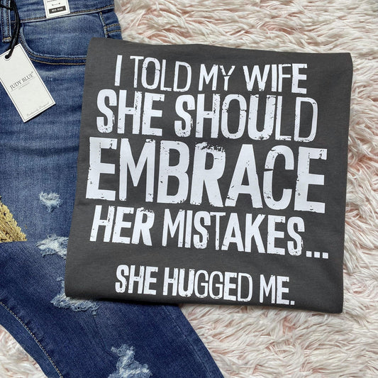 I Told My Wife She Should Embrace Her Mistakes - FamFancy Boutique