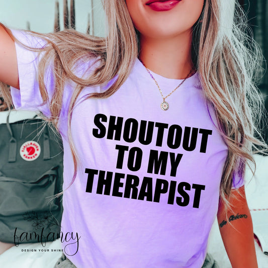 Shoutout To My Therapist - FamFancy Boutique