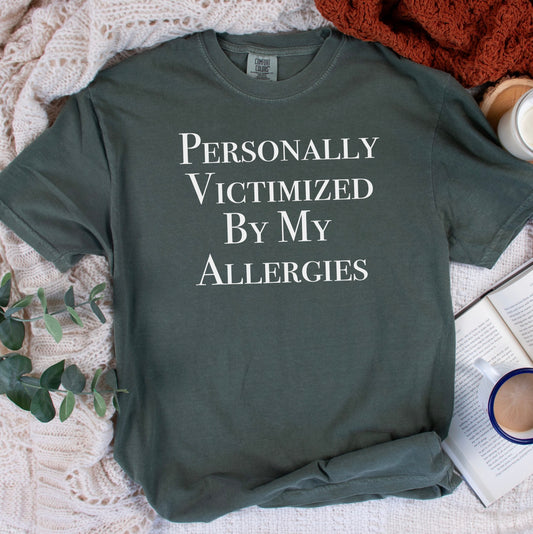 Personally Victimized by my Allergies - FamFancy Boutique