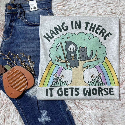 Hang in there it gets worse
