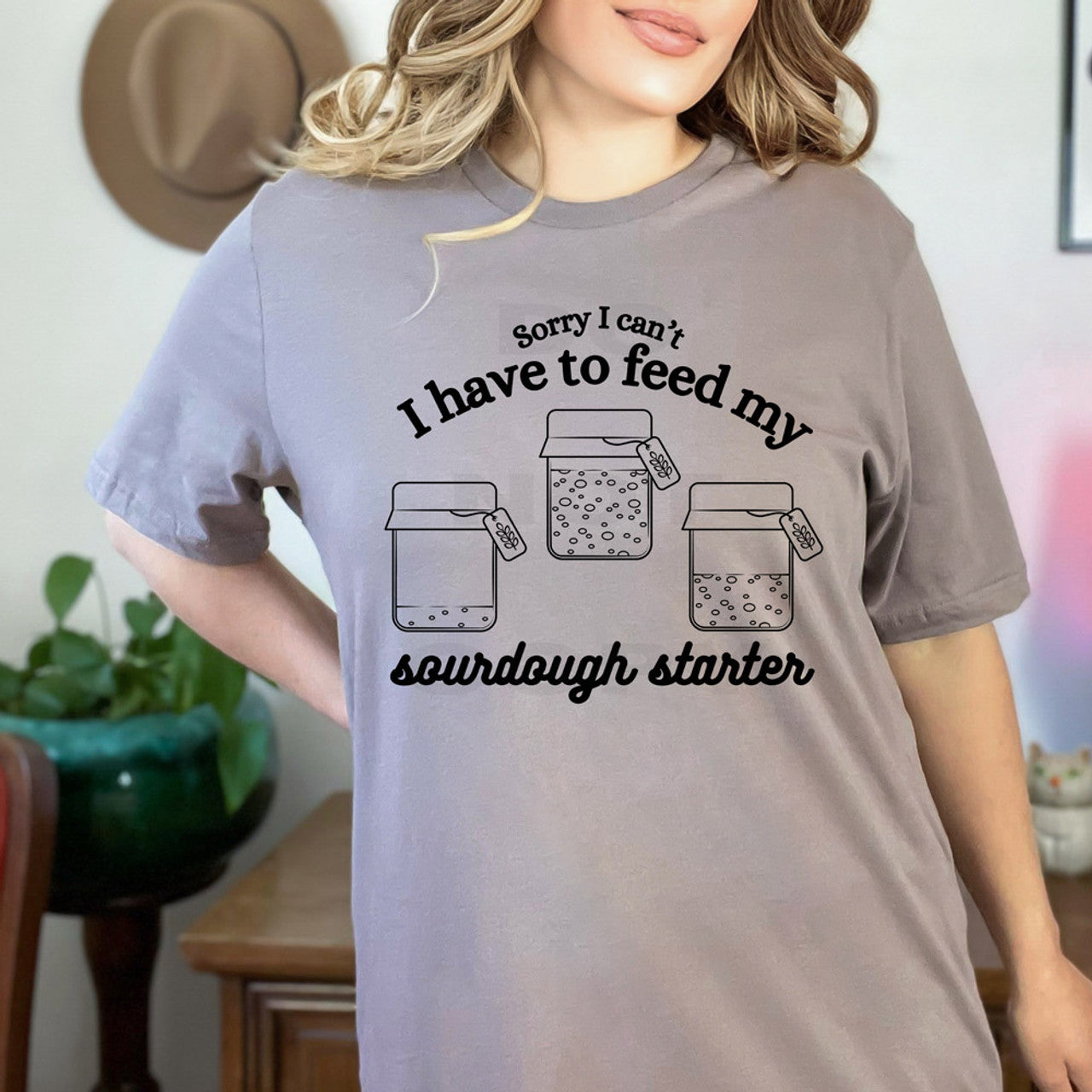 Sorry I Can't I Have To Feed My Sourdough Starter - FamFancy Boutique