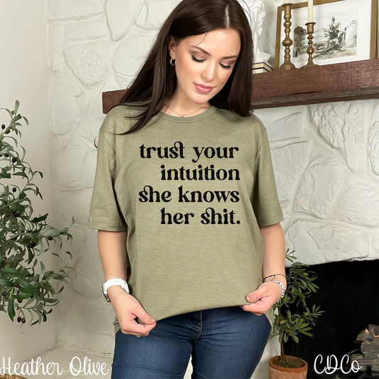 Trust Your Intuition She Knows Her Shit