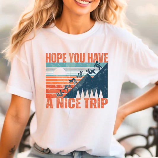 Hope You Have A Nice Trip - FamFancy Boutique